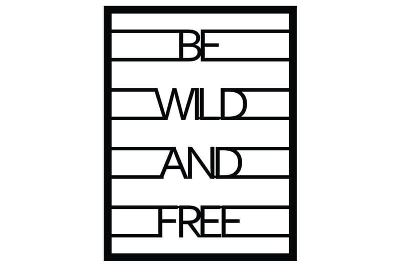 Be Wild And Free Veggdekor - Svart - Innredning - Veggdekorasjon - Skilt - Metallskilt