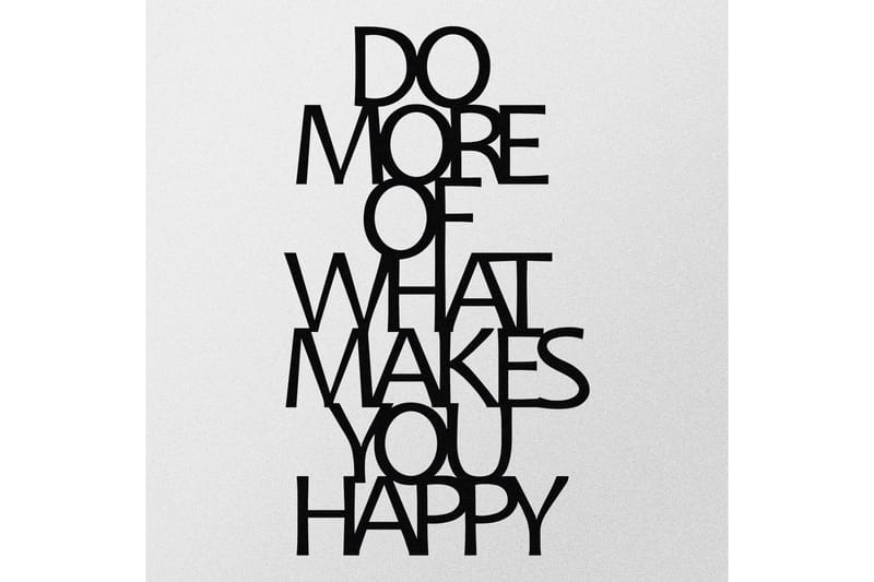 Do More Of What Makes You Happy Veggdekor - Svart - Innredning - Veggdekorasjon - Skilt - Metallskilt