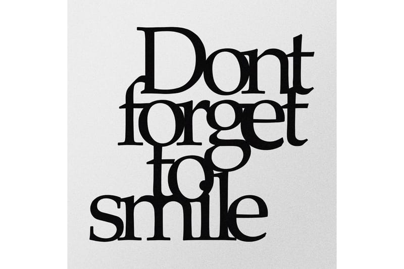 Don't Forget To Smile Veggdekor - Svart - Innredning - Veggdekorasjon - Skilt - Metallskilt